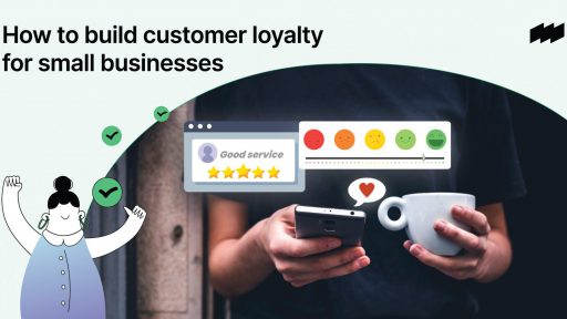 How to build customer loyalty for small businesses